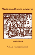 Medicine and Society in America: 1660-1860