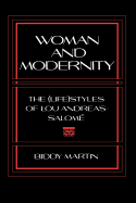 Woman and Modernity: The (Life)Styles of Lou Andreas-Salom