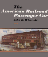 The American Railroad Passenger Car
