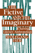The Fictive and the Imaginary: Charting Literary Anthropology