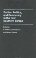 Parties, Politics, and Democracy in the New Southern Europe