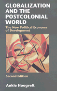 Globalization and the postcolonial world : the new political economy of development