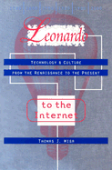 Leonardo to the Internet: Technology & Culture from the Renaissance to the Present