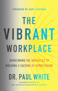 ISBN 9780802415035 product image for vibrant workplace overcoming the obstacles to building a culture of appreci | upcitemdb.com