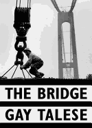 The Bridge: The Building of the Verrazano-Narrows Bridge
