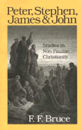 Peter, Stephen, James and John: Studies in Early Non-Pauline Christianity
