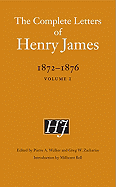 The Complete Letters of Henry James, 1872-1876, Volume I