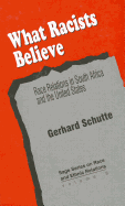 What Racists Believe: Race Relations in South Africa and the United States