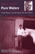 Pure Waters: Frank Waters and the Quest for the Cosmic