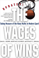 The Wages of Wins: Taking Measure of the Many Myths in Modern Sport