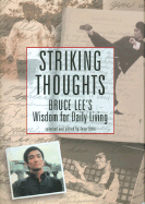striking thoughts bruce lees wisdom for daily living