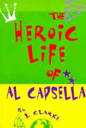 ISBN 9780805055412 product image for The Heroic Life of Al Capsella | upcitemdb.com