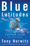 Blue Latitudes: Boldly Going Where Captain Cook Has Gone before / Tony Horwitz.