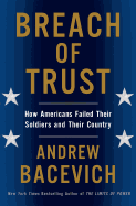 Breach of Trust: How Americans Failed Their Soldiers and Their Country (America