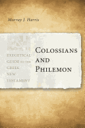 exegetical guide to the greek new testament colossians and philemon