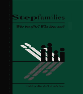 Stepfamilies: Who Benefits? Who Does Not?