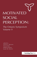Motivated Social Perception: The Ontario Symposium, Volume 9