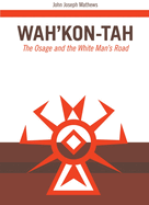 Wah'kon-tah : the Osage and the white man's road
