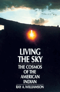 Living the Sky: The Cosmos of the American Indian