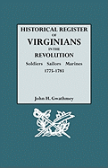 Historical Register of Virginians in the Revolution: Soldiers, Sailors, Marines, 1775-1783
