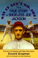 Say It Ain't So, Joe!: The True Story of Shoeless Joe Jackson