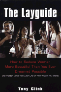 Layguide: How to Seduce Women More Beautiful Than You Ever Dreamed