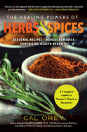 healing powers of herbs and spices a complete guide to natures timeless tre