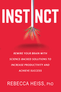 instinct rewire your brain with science backed solutions to increase produc