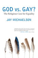god vs gay the religious case for equality