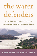water defenders how ordinary people saved a country from corporate greed