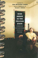 wide awake in the pelican state stories by contemporary louisiana writers