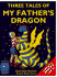 Three Tales of My Father's Dragon: My Father's Dragon/Elmer and the Dragon/The Dragons of Blueland