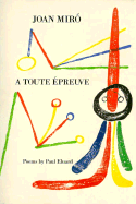 Miro: a Toute Epreuve Gravures Sur Bois De Joan Miro