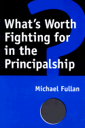 What's Worth Fighting for in the Principalship?