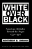 White Over Black: American Attitudes Toward the Negro, 1550-1812