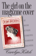 Girl on the Magazine Cover: The Origins of Visual Stereotypes in American Mass Media