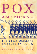Pox Americana: The Great Smallpox Epidemic of 1775-82