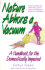 Nature Abhors a Vacuum: A Handbook for the Domestically Impaired