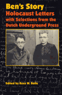 bens story holocaust letters with selections from the dutch underground pre