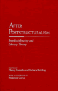 After Post-Structuralism: Interdisciplinarity and Literary Theory