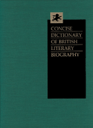 Concise Dictionary of British Literary Biography (Vol. 4)