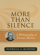 More Than Silence: A Bibliography of Thomas Merton
