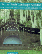 Fletcher Steele, Landscape Architect: An Account of a Gardenmaker's Life, 1885-1971