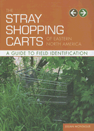 The Stray Shopping Carts of Eastern North America: A Guide to Field Identification