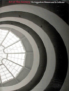 Art of This Century: The Guggenheim Museum and Its Collection