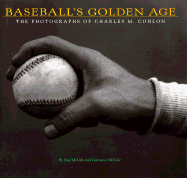 Baseball's Golden Age: The Photographs of Charles M. Conlon
