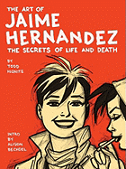 Art of Jaime Hernandez: The Secrets of Life and Death