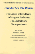 Pound/The Little Review: The Letters of Ezra Pound to Margaret Anderson: The Little Review Correspondence