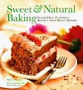 sweet and natural baking sugar free flavorful recipes from manis bakery