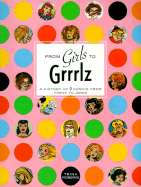 From Girls to Grrrlz: A History of Women's Comics from Teens to Zines